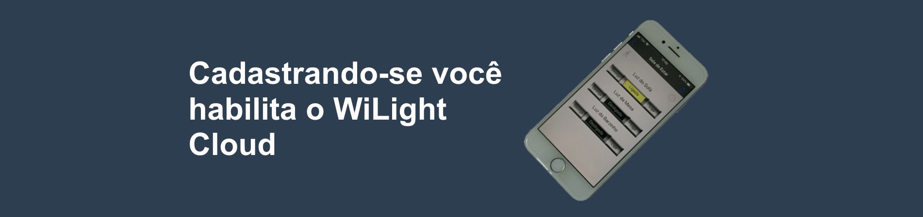 Cadastrando-se voce habilita o WiLight Cloud